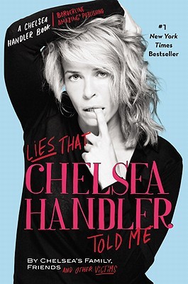 Lies That Chelsea Handler Told Me