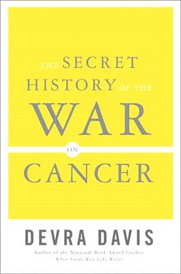 The Secret History of the War on Cancer