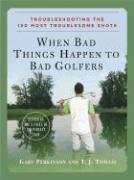 When Bad Things Happen to Bad Golfers