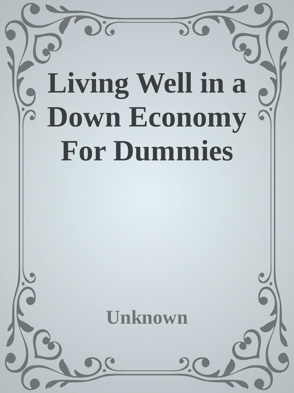 Living Well in a Down Economy for Dummies