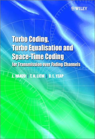 Turbo Coding, Turbo Equalisation and Space-Time Coding for Transmission Over Fading Channels