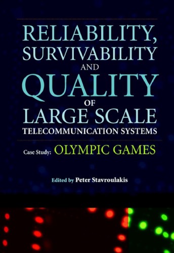 Reliability, Survivability and Quality of Large Scale Telecommunication Systems