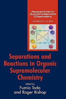 Separations and Reactions in Organic Supramolecular Chemistry