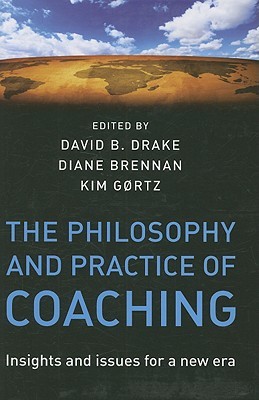 The Philosophy and Practice of Coaching