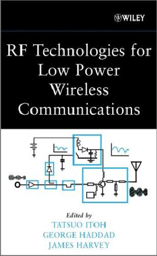 RF technologies for low power wireless communications