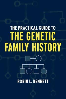 The Practical Guide to the Genetic Family History