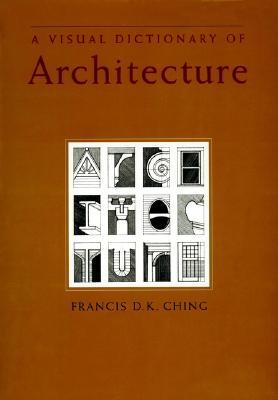 A Visual Dictionary of Architecture