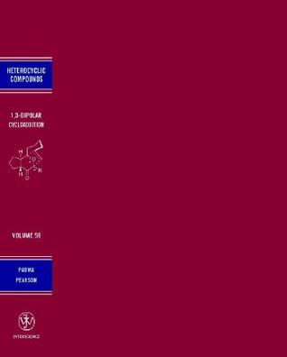 The Chemistry of Heterocyclic Compounds, Synthetic Applications of 1,3-Dipolar Cycloaddition Chemistry Toward Heterocycles and Natural Products