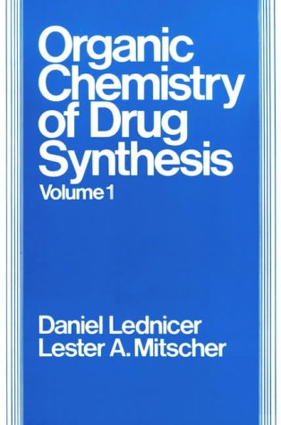 The Organic Chemistry of Drug Synthesis, vol. 1