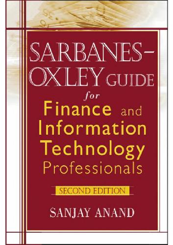 Sarbanes-Oxley Guide for Finance and Information Technology Professionals