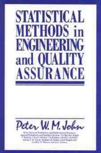 Statistical Methods in Engineering and Quality Assurance