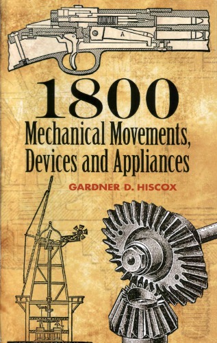 1800 Mechanical Movements, Devices and Appliances