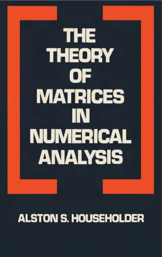 The Theory of Matrices in Numerical Analysis