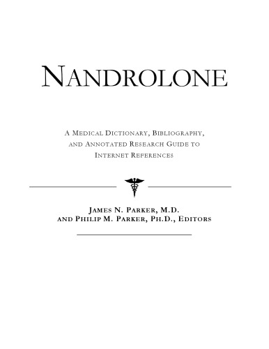 Nandrolone : a medical dictionary, bibliography, and annotated research guide to Internet references