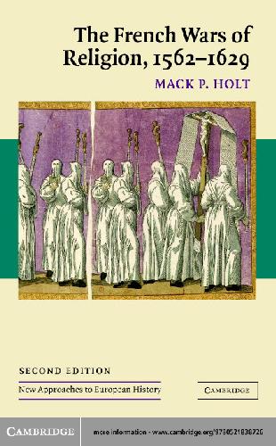The French Wars of Religion, 1562-1629