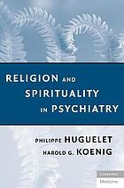 Religion and Spirituality in Psychiatry