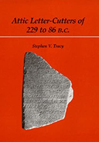 Attic Letter-Cutters of 229 to 86 B.C.