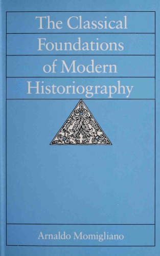 The Classical Foundations of Modern Historiography