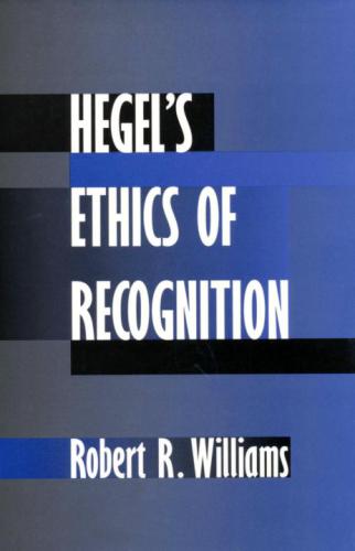 Hegel's Ethics of Recognition