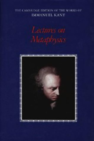 Lectures on Metaphysics (Works of Immanuel Kant in Translation)