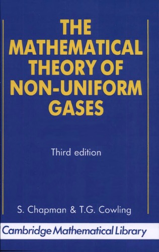 The Mathematical Theory of Non-Uniform Gases