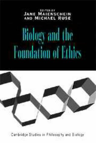 Biology and the Foundations of Ethics