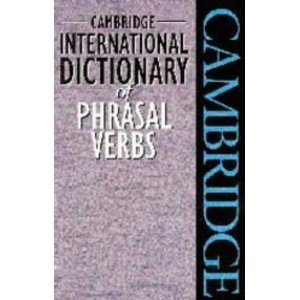 Cambridge International Dictionary Of Phrasal Verbs