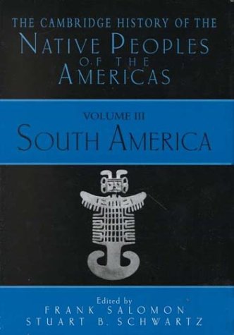 Cambridge History of the Native Peoples of the Americas, Vol III, Part 1