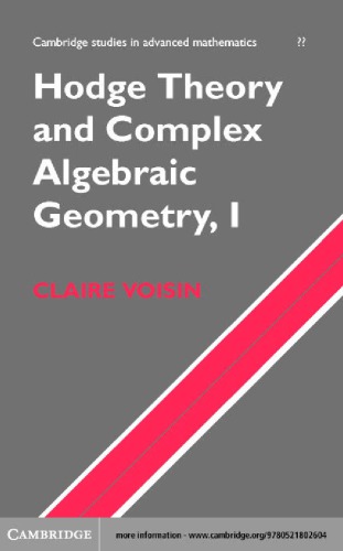 Hodge Theory and Complex Algebraic Geometry I