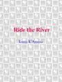 Ride the River Ride the River