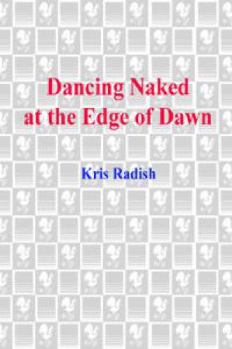 Dancing Naked at the Edge of Dawn Dancing Naked at the Edge of Dawn Dancing Naked at the Edge of Dawn