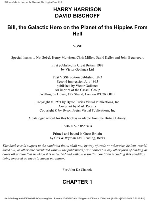 Bill, the Galactic Hero on the Planet of the Hippies from Hell