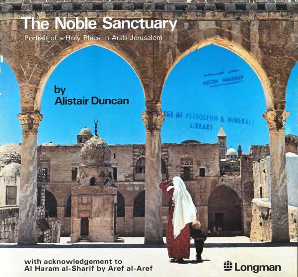 The Noble Sanctuary; Portrait Of A Holy Place In Arab Jerusalem