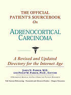 The Official Patient's Sourcebook on Adrenocortical Carcinoma.