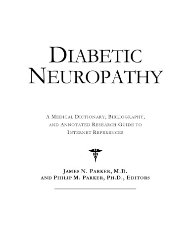 Diabetic neuropathy : a medical dictionary, bibliography, and annotated research guide to Internet references