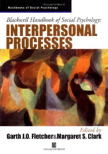 Interpersonal Processes (Blackwell Handbooks of Social Psychology)