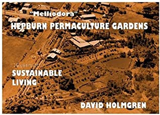 Sustainable Living at Melliodora Hepburn Permaculture Gardens