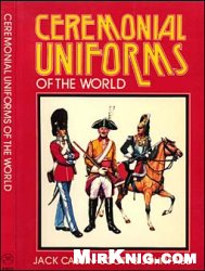Ceremonial Uniforms of the World