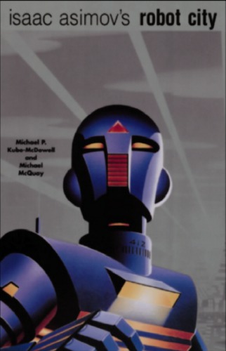 Isaac Asimov's Robot City Volume 1