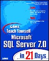 Sams Teach Yourself Microsoft SQL Server 7 in 21 Days