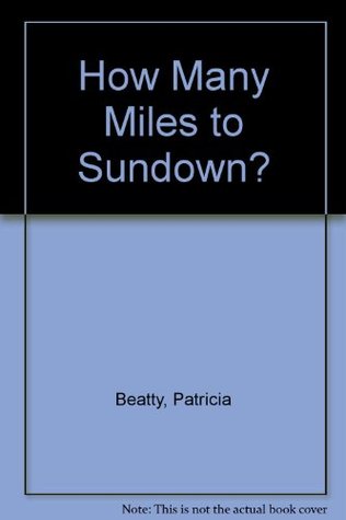 How Many Miles to Sundown?