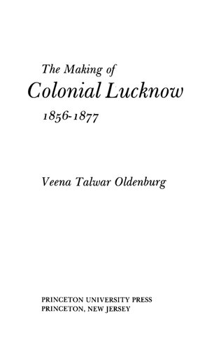 The Making of Colonial Lucknow, 1856-1877