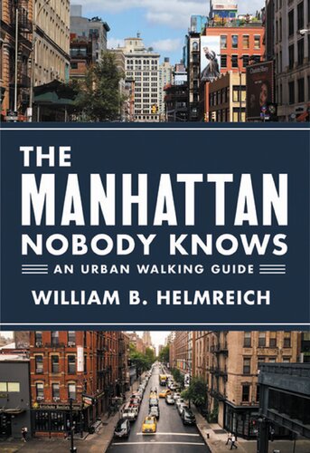 The Manhattan Nobody Knows An Urban Walking Guide