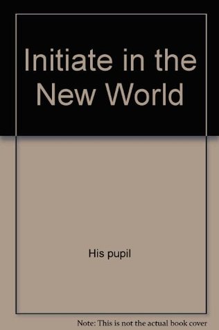 Initiate in the New World