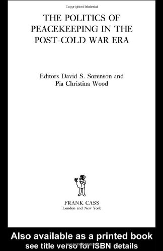The Politics of Peacekeeping in the Post-Cold War Era