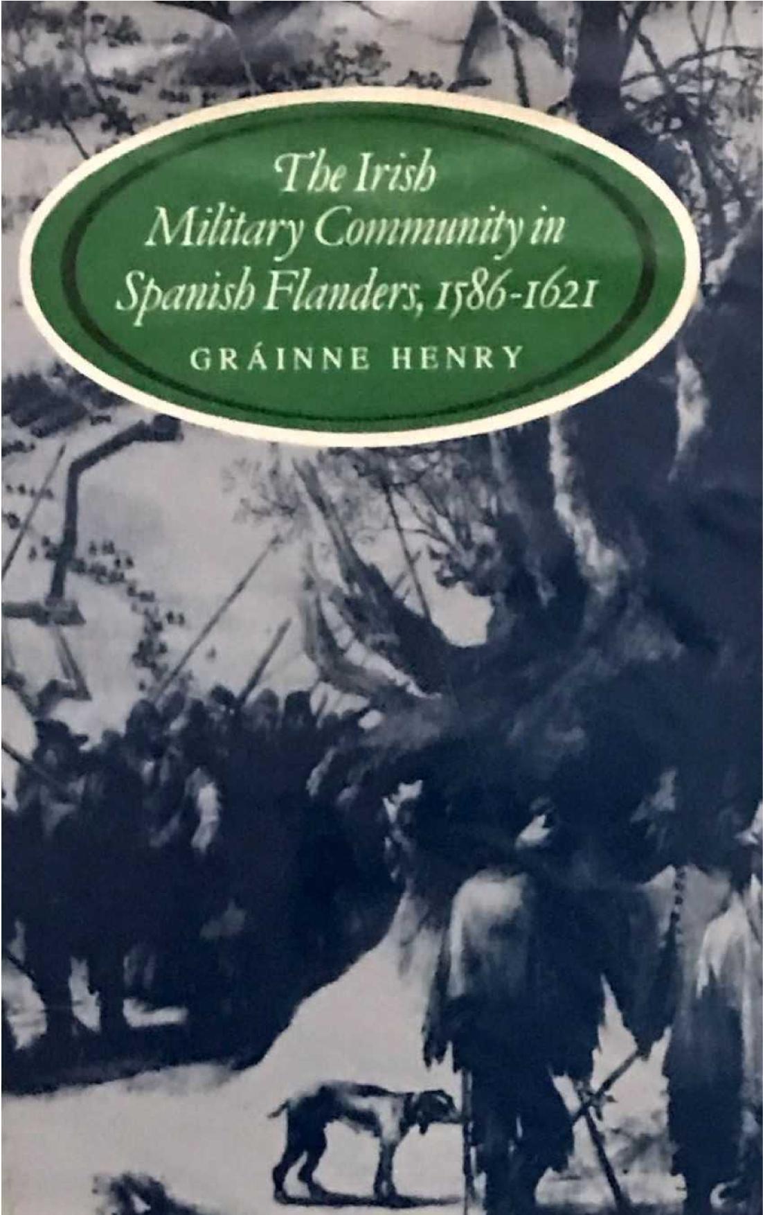 The Irish Military Community in Spanish Flanders, 1586-1621