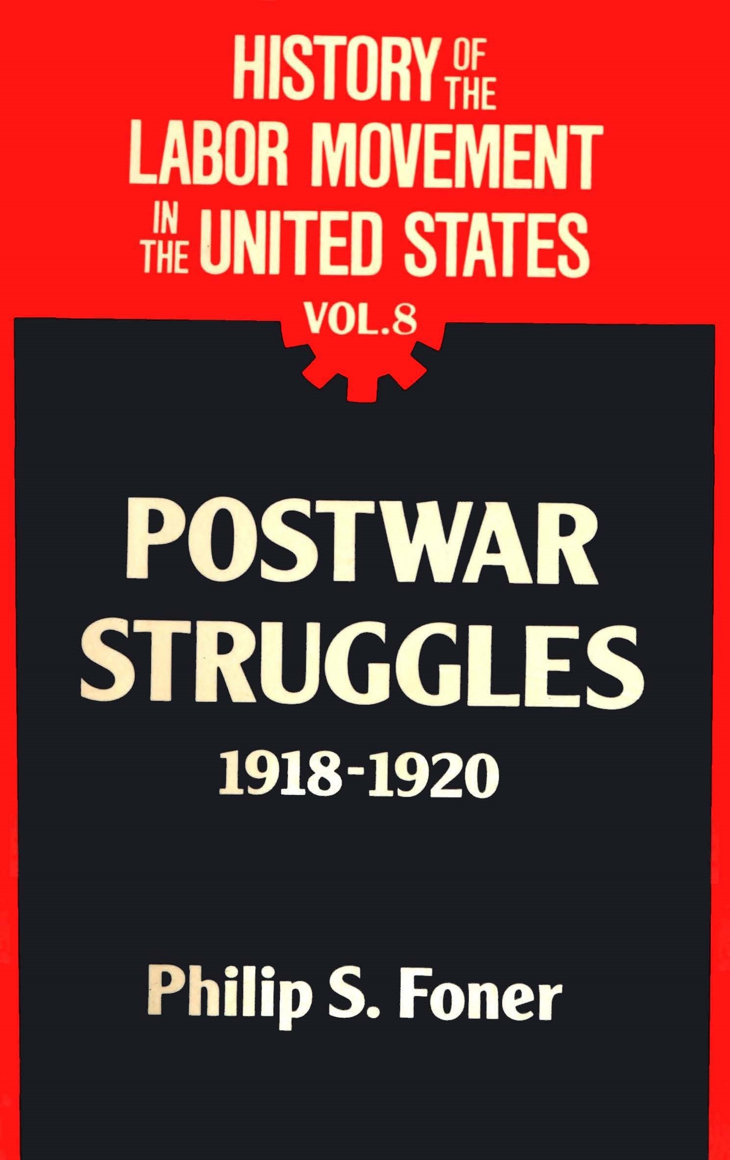 History of the Labor Movement in the United States, v. 8