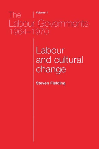 The Labour Governments 1964-70, Volume 1