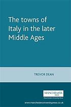 The Towns of Italy in the Later Middle Ages