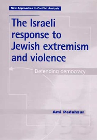 The Israeli Response To Jewish Extremism And Violence